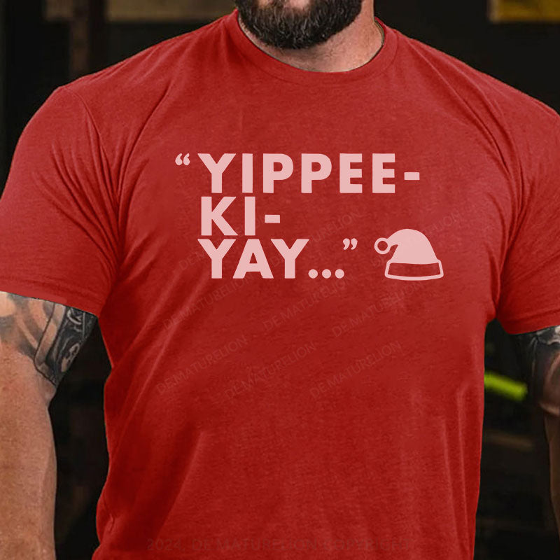 Yippee-Ki-Yay T-Shirt