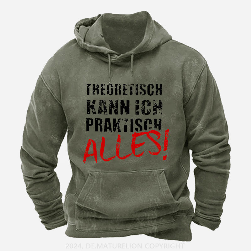 Theoretisch Kann Ich Praktisch Alles Hoodie