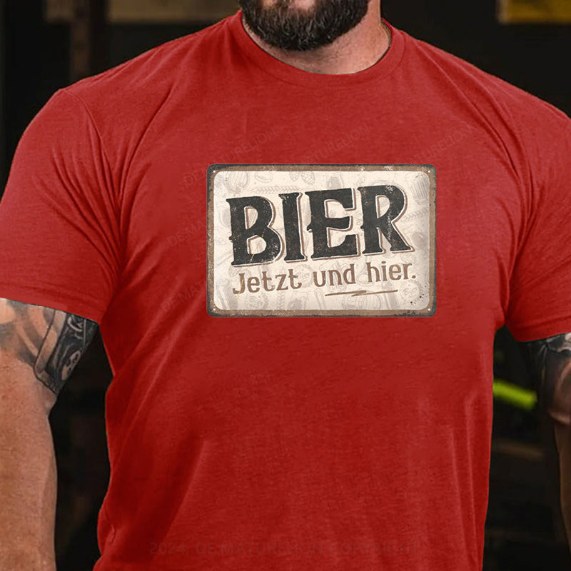 Maturelion Bier Jetzt Und Hier T-Shirt