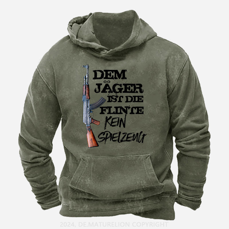 Dem Jäger ist die Flinte kein Spielzeug Hoodie