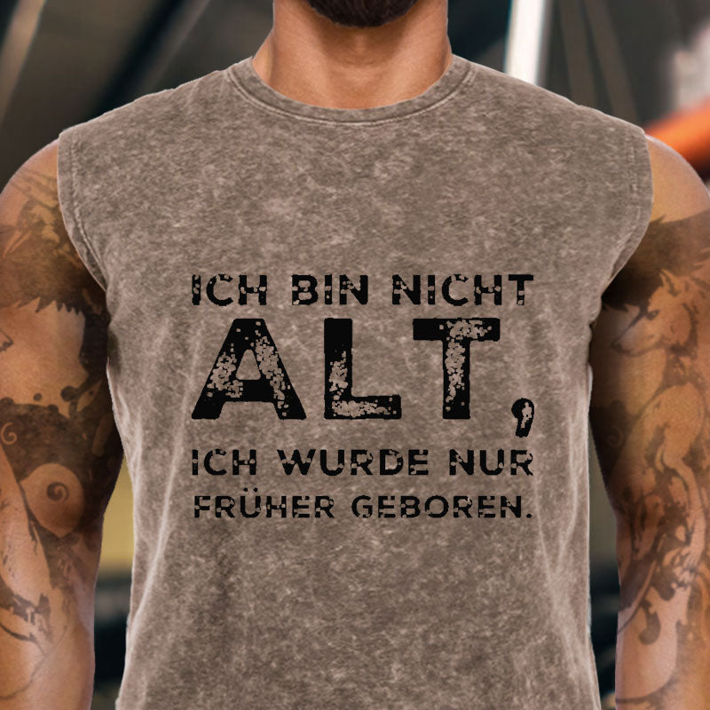 Ich Bin Nicht Alt Ich Wurde Nur Früher Geboren Tank Top