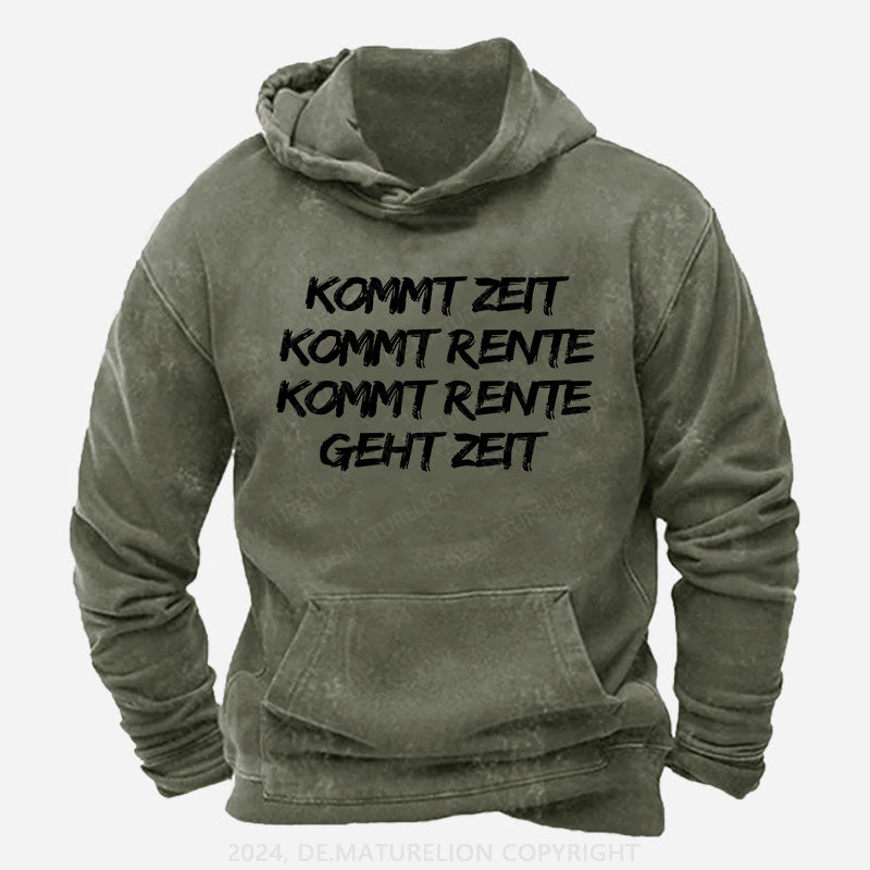 Kommt Zeit, kommt Rente, kommt Rente, geht Zeit Hoodie