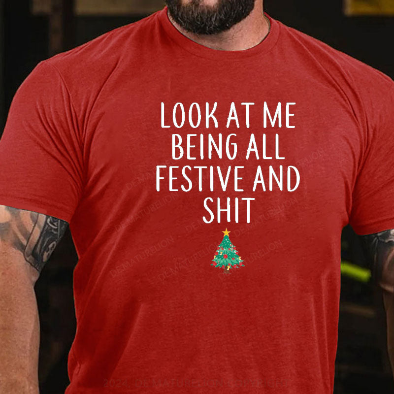 Schau mich an, wie ich so festlich bin und so T-Shirt