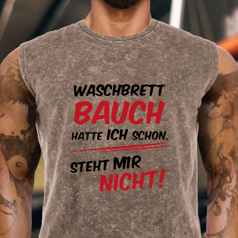 Waschbrett Bauch Hatte Ich Schon Steht Mir Nicht Tank Top