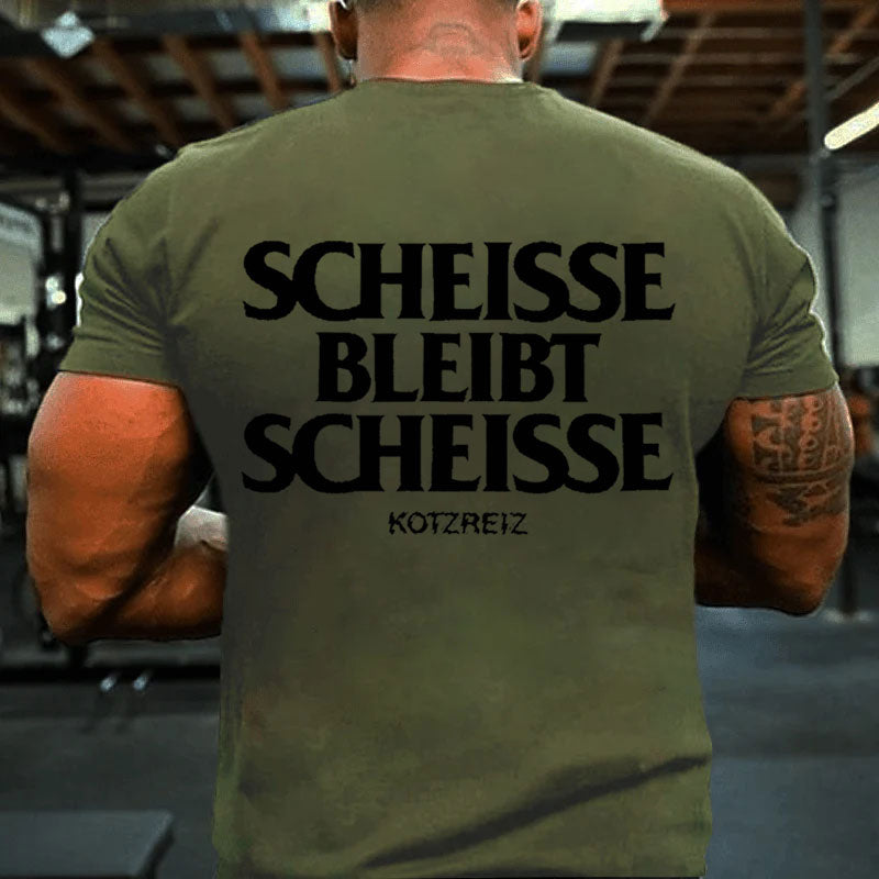 Kotzreiz Scheisse Bleibt Scheisse T-Shirt