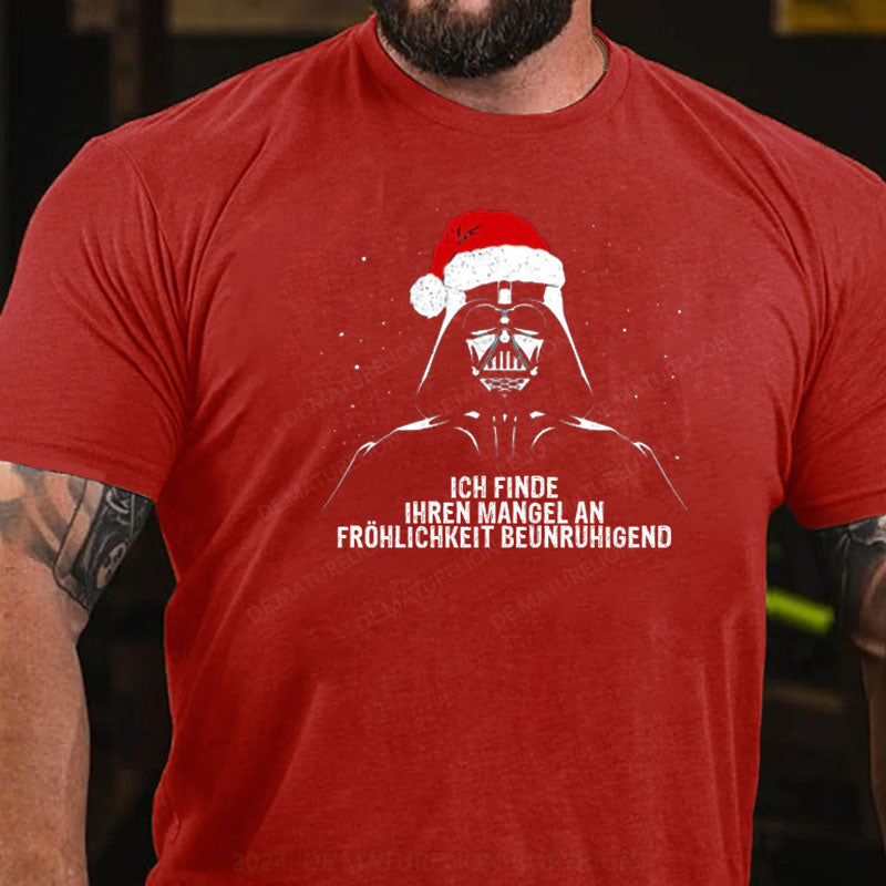 Ich finde Ihren Mangel an Fröhlichkeit beunruhigend T-Shirt