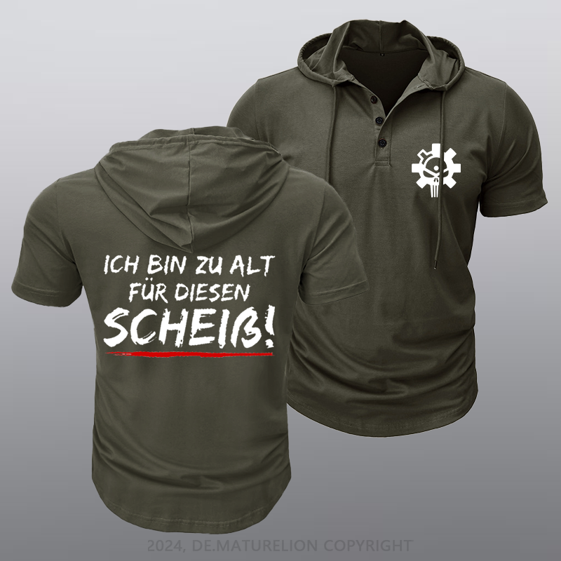 Maturelion Ich Bin Zu Alt Für Diesen Scheiß Kapuze T-Shirt