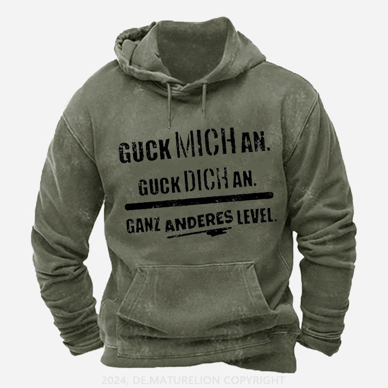 Guck Mich An Guck Dich An Ganz Anderes Level Hoodie