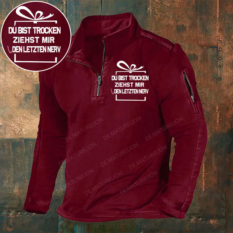 Du Bist Trocken Ziehst Mir Den Letzten Nerv Stehkragen Reißverschluss Polo Shirt