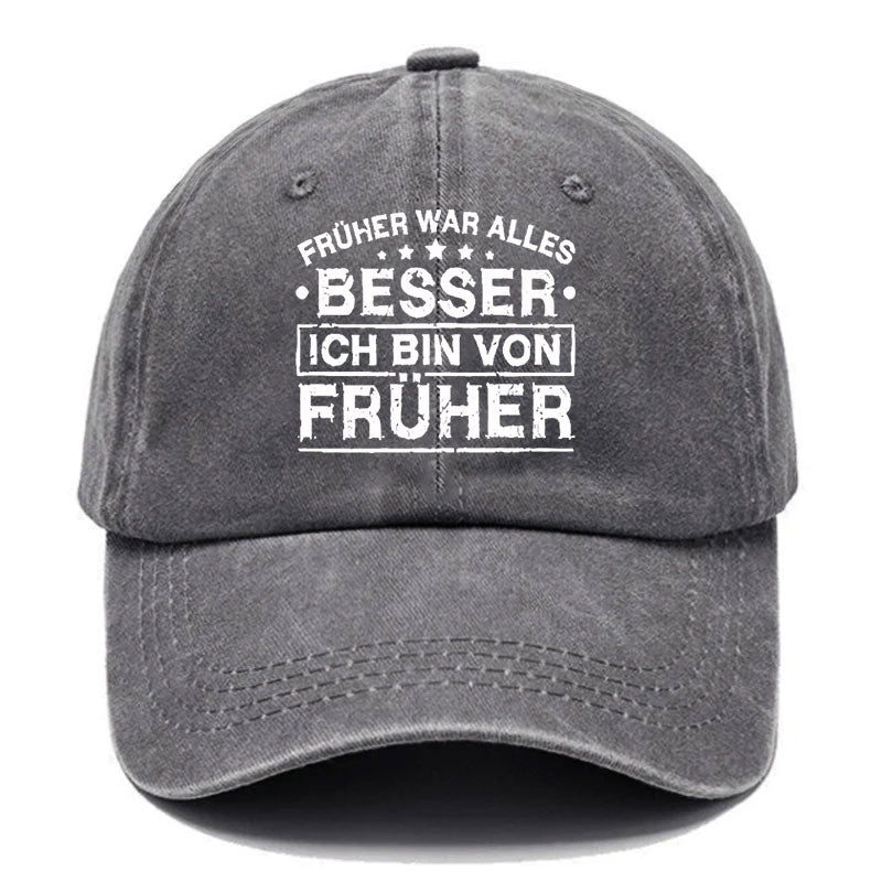 Früher War Alles Besser Ich Bin Von Früher Baseball Cap