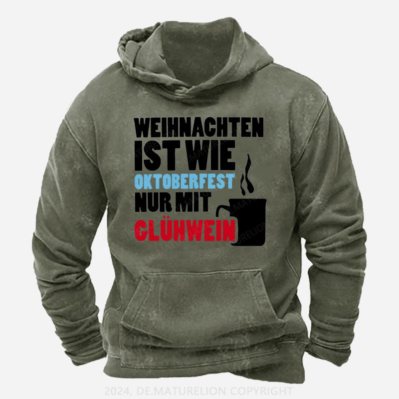 Weihnachten ist wie Oktoberfest nur mit Glühwein Hoodie