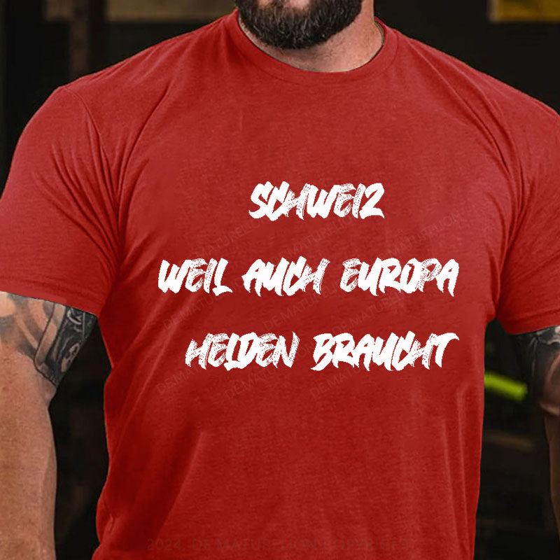 Schweiz weil auch Europa Helden braucht T-Shirt