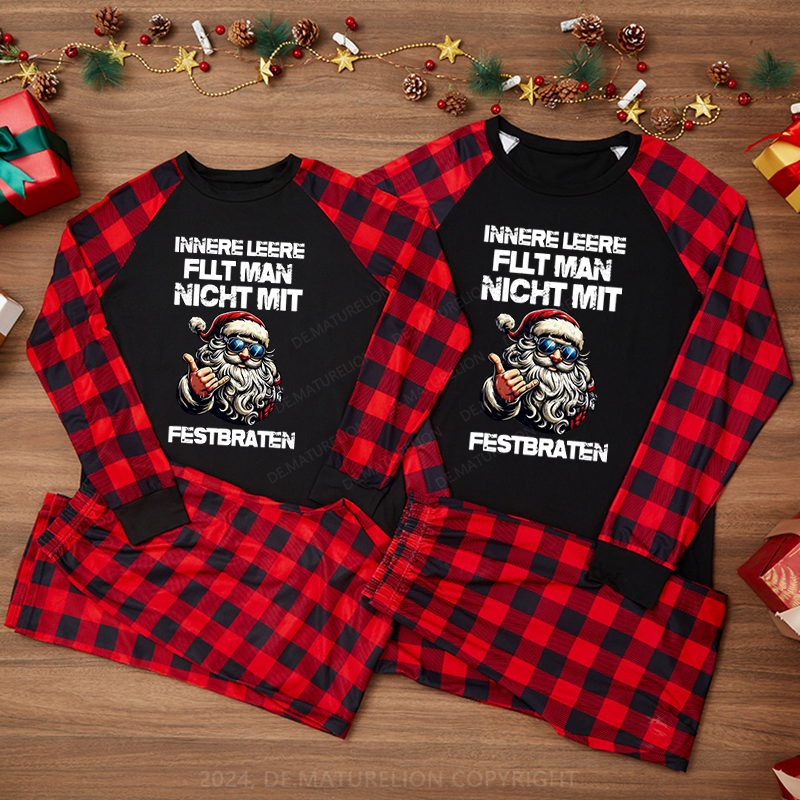 Maturelion Innere Leere füllt man nicht mit einem Festbraten Weihnachten Familien Pyjama