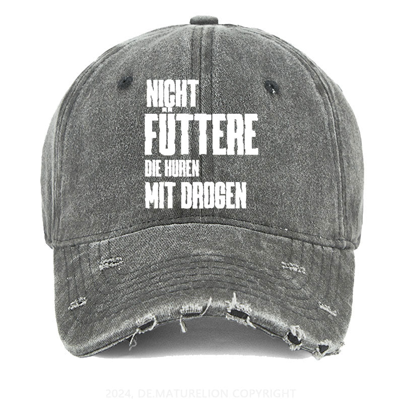 Nicht füttere die Huren mit Drogen Gewaschene Vintage Cap