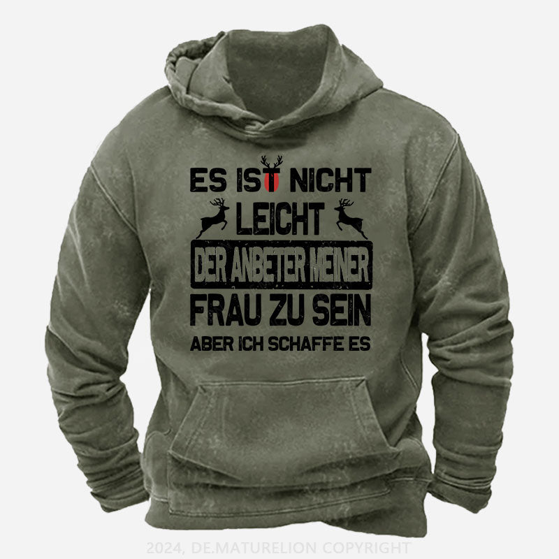Es ist nicht leicht, der Anbeter meiner Frau zu sein Aber ich schaffe es Hoodie