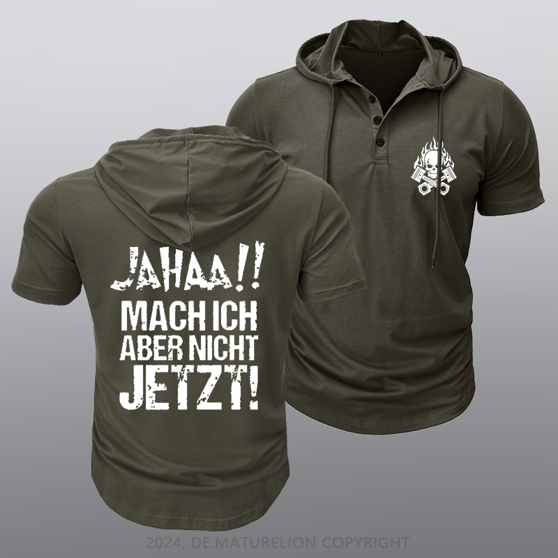 Maturelion Jahaa!! Mach Ich Aber Nicht Jetzt Kapuze T-Shirt