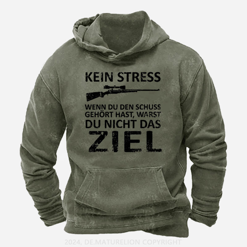 Kein Stress Wenn Du Den Schuss Gehört Hast Warst Du Nicht Das Ziel Hoodie