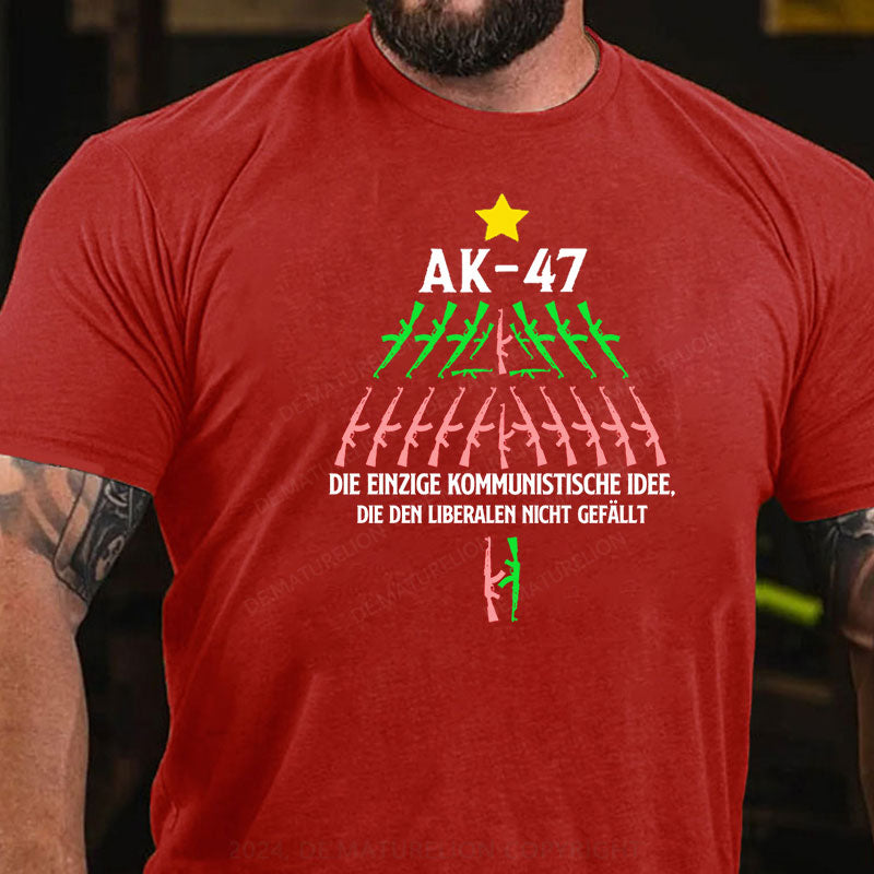 AK-47 Die einzige kommunistische Idee, die den Liberalen nicht gefällt T-Shirt