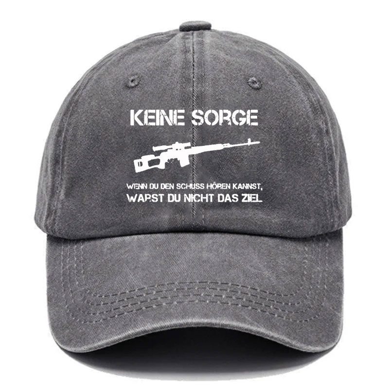 Keine Sorge! Wenn Du Den Schuss Hören Kannst, Warst Du Nicht Das Ziel Baseball Cap