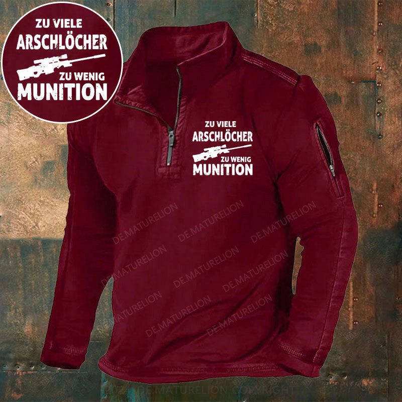 Zu viele Arschlöcher zu Wenig Munition Stehkragen Reißverschluss Polo Shirt