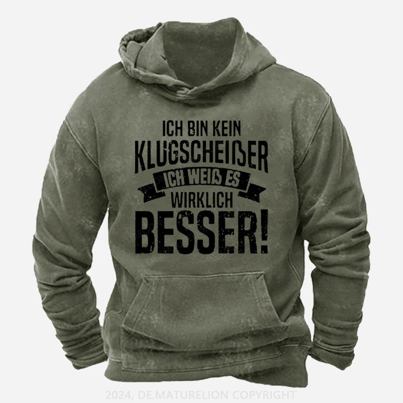 Ich Bin Kein Klugscheiβer Ich Weiβ Es Wirklich Besser Hoodie