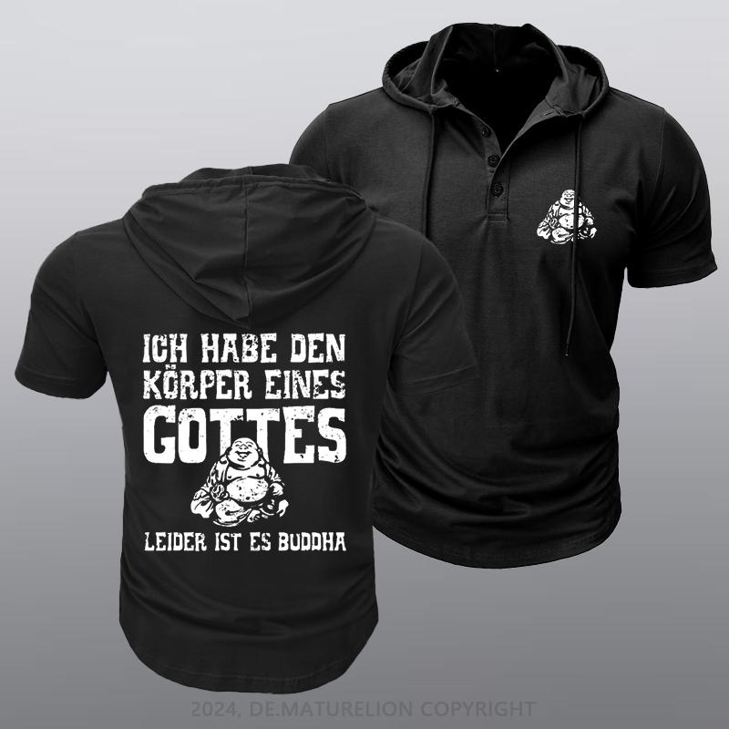 Maturelion Ich Habe Den Körper Eines Gottes Leider Ist Es Buddha Kapuze T-Shirt