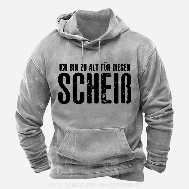 Ich Bin Zu Alt Für Diesen Scheiß Hoodie