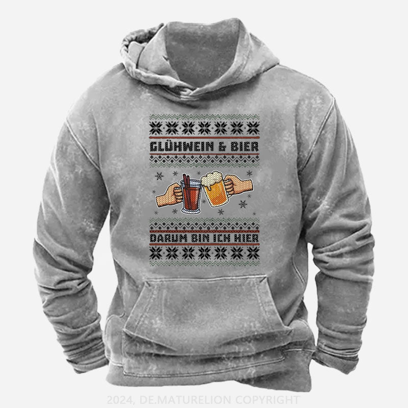 Glühwein Und Bier Darum Bin Ich Hier Hoodie