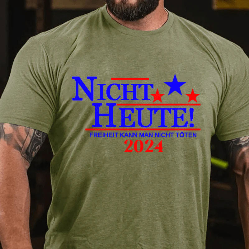 Nicht Heute Freiheit Kann Man Nicht Töten T-Shirt