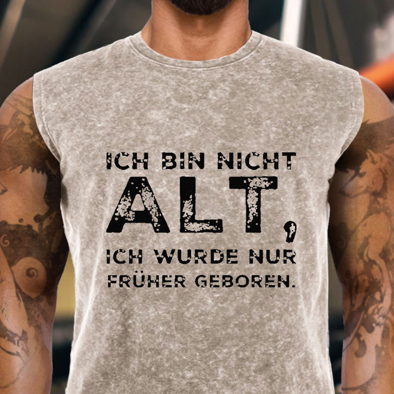 Ich Bin Nicht Alt Ich Wurde Nur Früher Geboren Tank Top