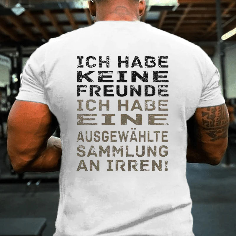 Ich Habe Keine Freunde T-Shirt