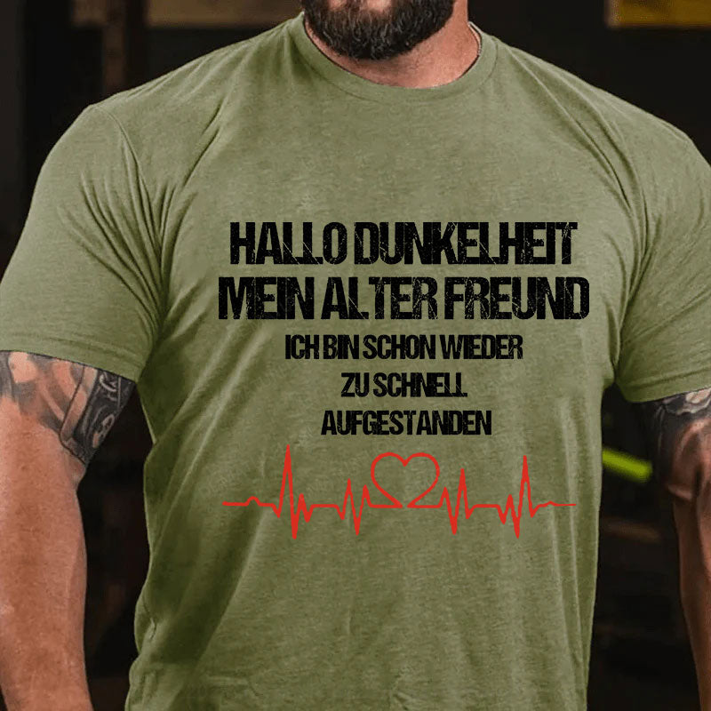 Hallo Dunkelheit, mein alter Freund, ich bin schon wieder zu schnell aufgestanden T-Shirt