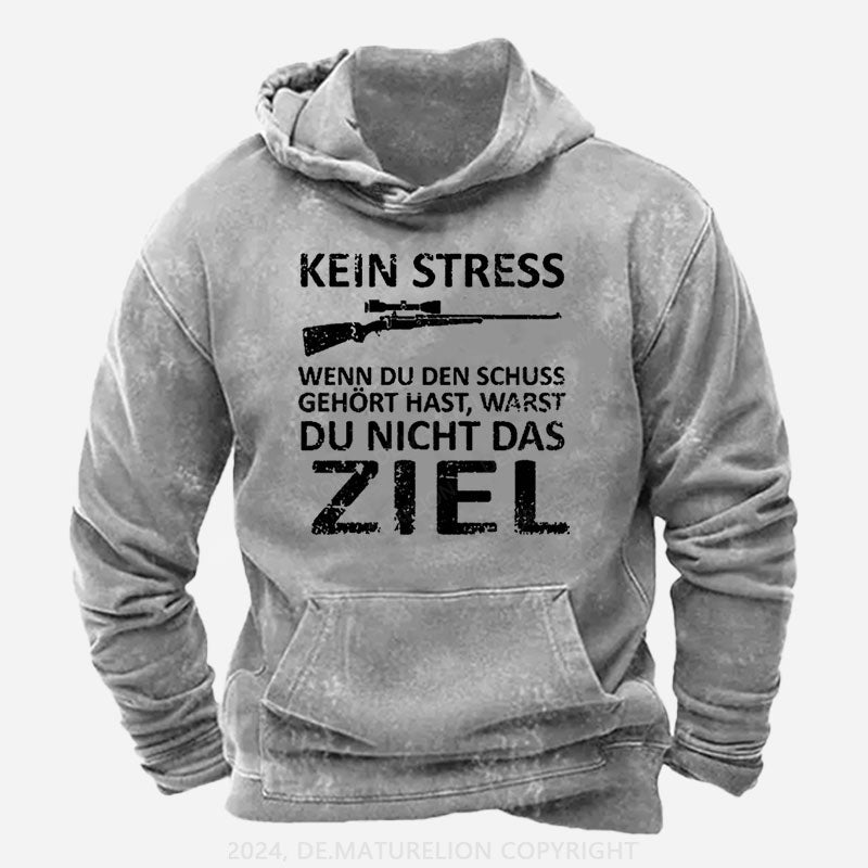 Kein Stress Wenn Du Den Schuss Gehört Hast Warst Du Nicht Das Ziel Hoodie