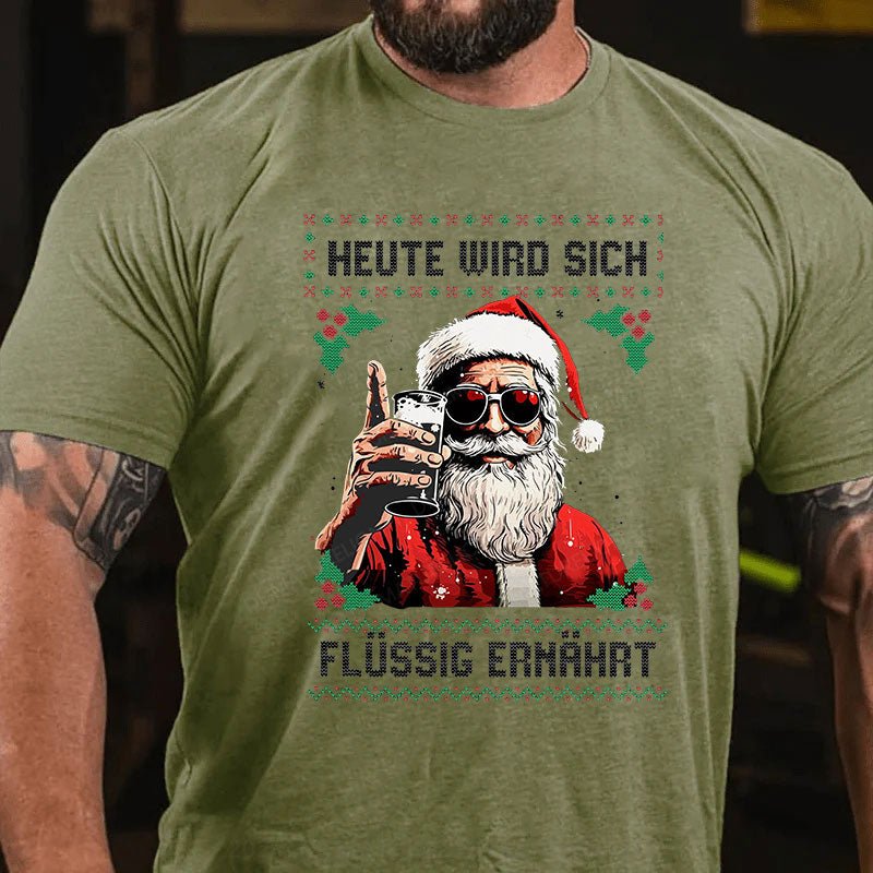 Heute wird sich flüssig ernährt Weihnachten T-Shirt
