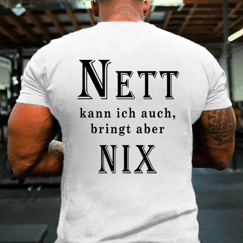 Nett Kann Ich Auch Bringt Aber Nix T-Shirt
