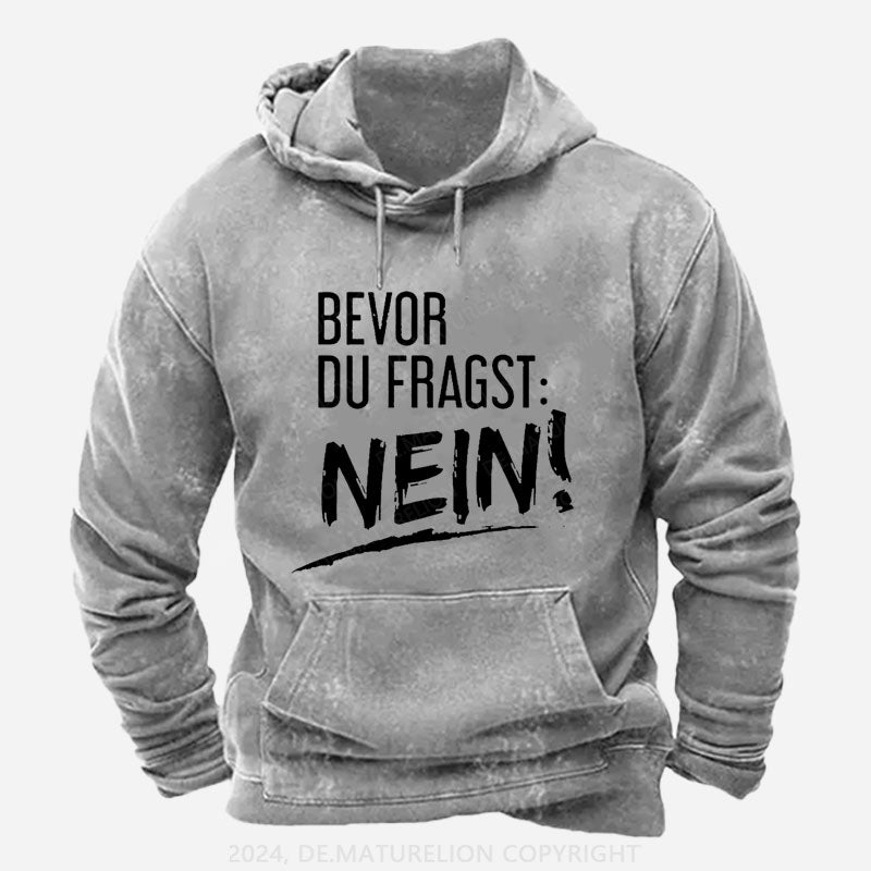 Bevor Du Fragst Nein Hoodie