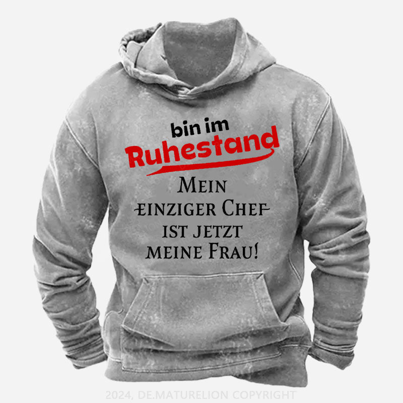 Bin Im Ruhestand Mein Einziger Chef Ist Jetzt Meine Frau Hoodie
