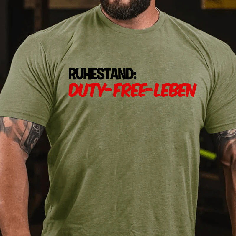 Ruhestand: Duty-Free-Leben T-Shirt