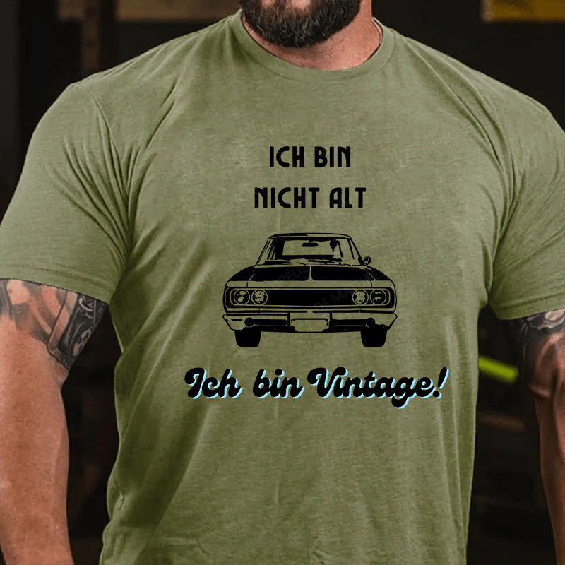 Ich bin nicht alt, ich bin vintage! T-Shirt