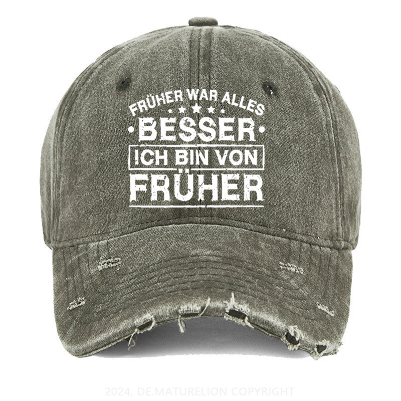 Früher War Alles Besser Ich Bin Von Früher Gewaschene Vintage Cap