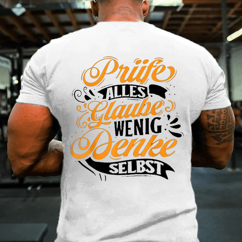 Prüfe alles, glaube wenig, denke selbst T-Shirt