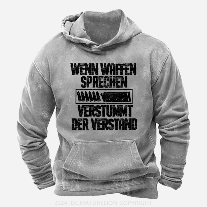 Wenn Waffen sprechen, verstummt der Verstand Hoodie