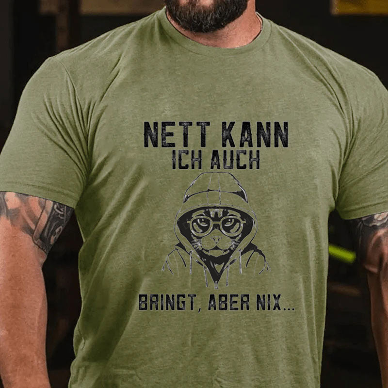 Nett Kann Ich Auch Bringt Aber Nix T-Shirt
