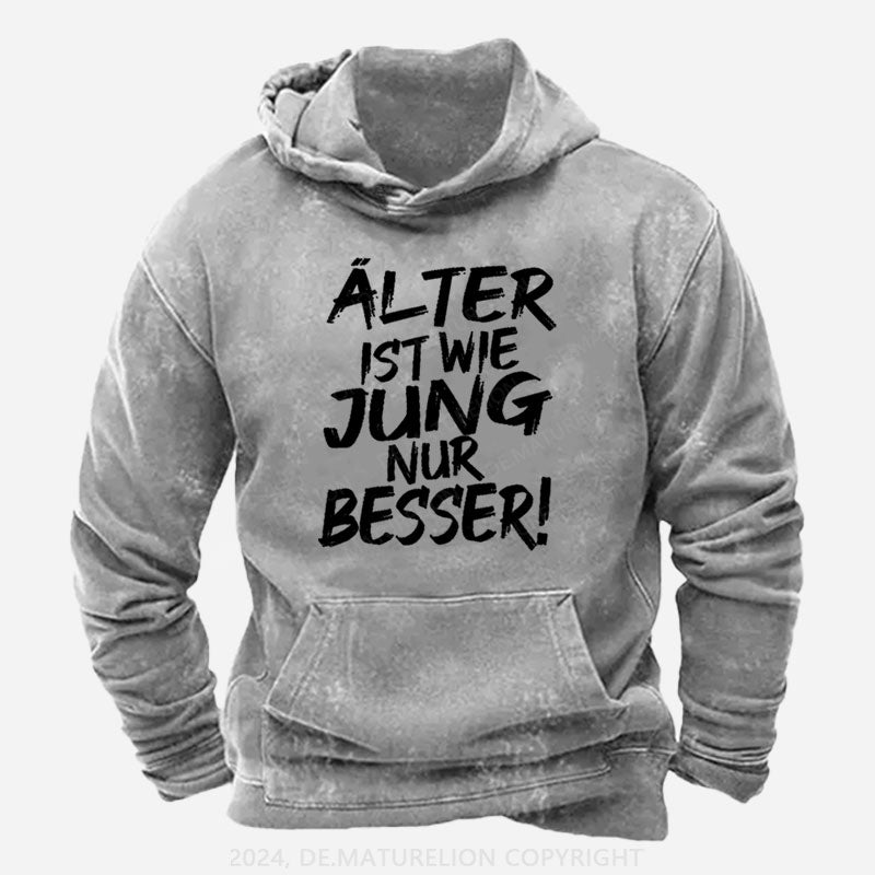 Älter Ist Wie Jung Nur Besser Hoodie