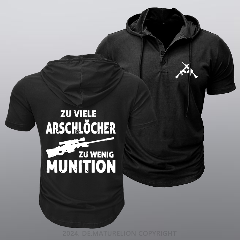 Maturelion Zu viele Arschlöcher zu Wenig Munition Kapuze T-Shirt