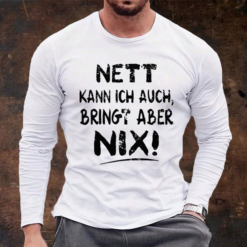 Nett Kann Ich Auch Bringt Aber Nix Langarm Shirt