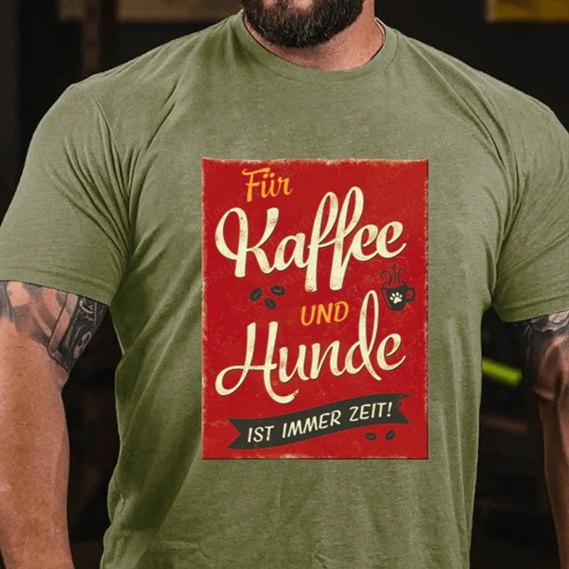 Maturelion Für Kaffee Und Hunde Ist Immer Zeit T-Shirt
