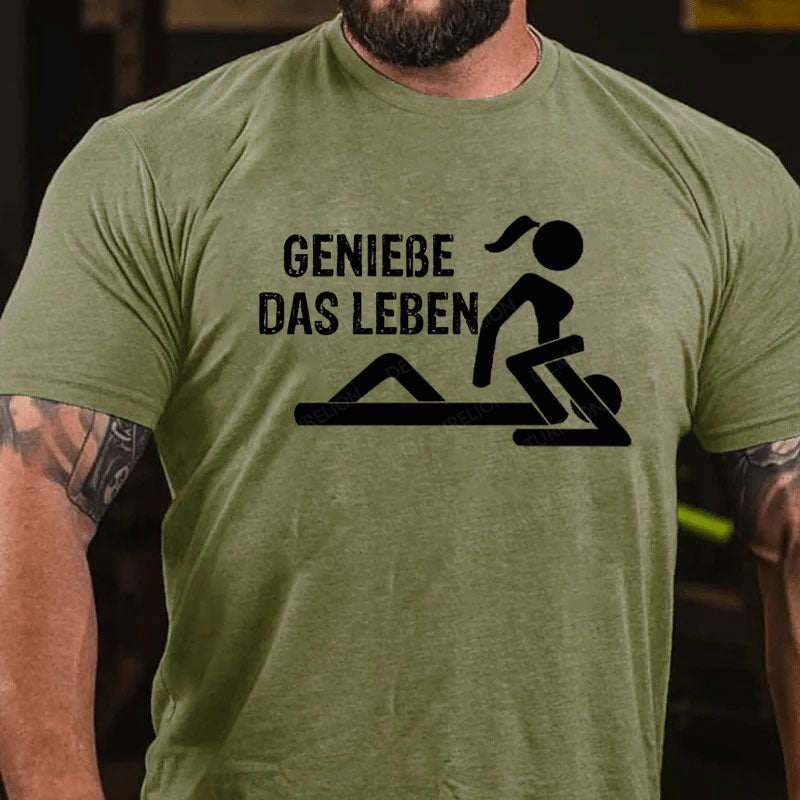 Genieße Das Leben T-Shirt