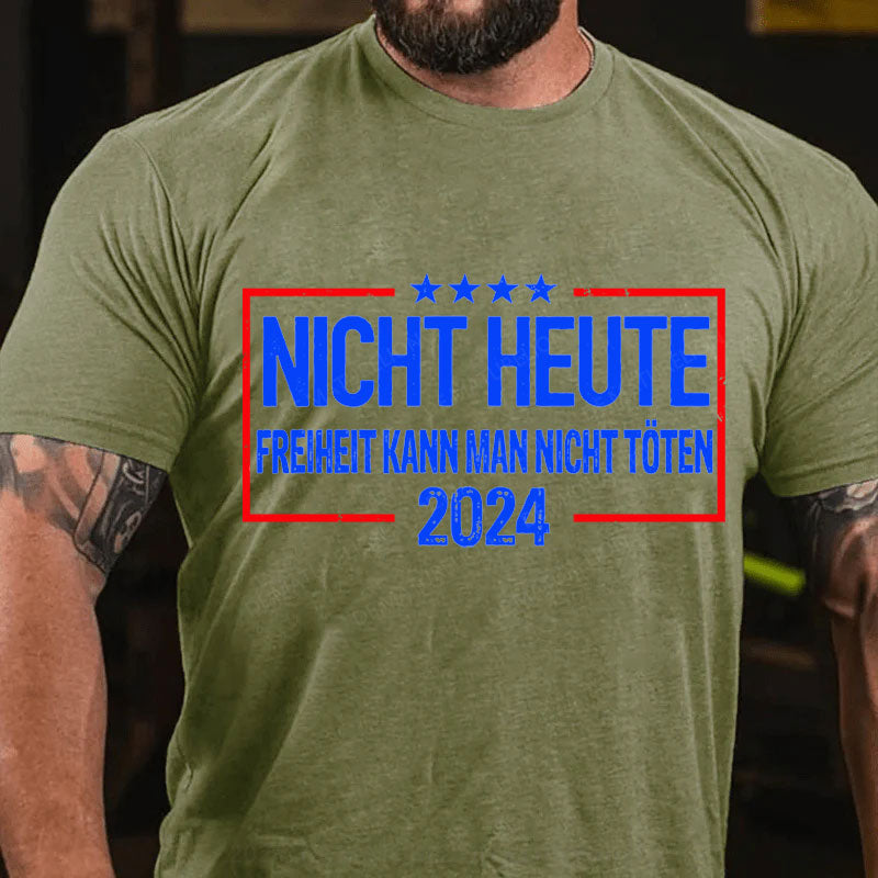 Nicht Heute Freiheit Kann Man Nicht Töten 2024 T-Shirt