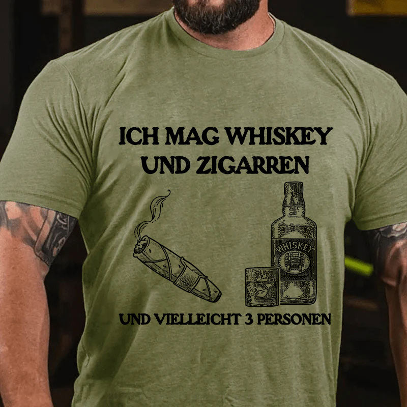 Ich mag Whiskey und Zigarren und vielleicht 3 Personen T-Shirt
